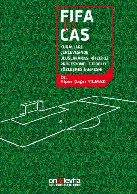 FIFA ve CAS Kuralları Çerçevesinde Uluslararası Nitelikli Futbolcu Söz
