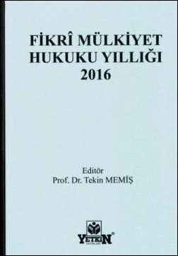 Fikrî Mülkiyet Hukuku Yıllığı - 2016 Yetkin Yayınları Tekin Memiş