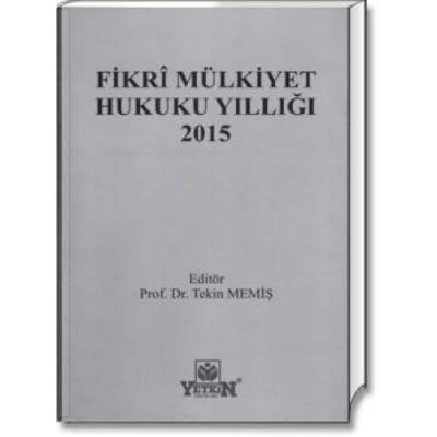 Fikri Mülkiyet Hukuku Yıllığı (2015) Yetkin Yayınları Tekin Memiş