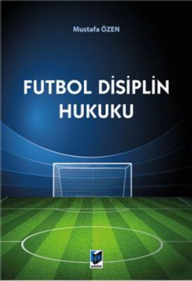 Futbol Disiplin Hukuku Adalet Yayınevi Mustafa Özen