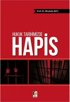 Hukuk Tarihimizde Hapis Adalet Yayınevi Mustafa Avcı