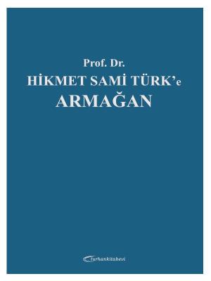 Prof. Dr. Hikmet Sami Türk'e Armağan Turhan Kitabevi Aynur Yongalık