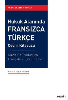 Hukuk Alanında Fransızca – Türkçe Çeviri Kılavuzu Seçkin Yayınevi Seza