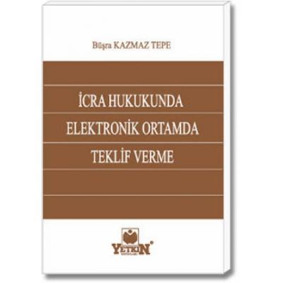 İcra Hukukunda Elektronik Ortamda Teklif Verme Yetkin Yayınları Büşra 
