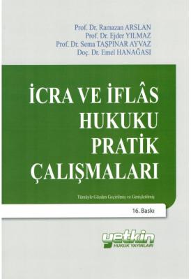 İcra ve İflas Hukuku Pratik Çalışmaları Yetkin Yayınları Ramazan Arsla