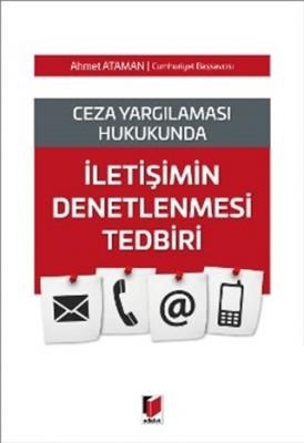 İletişimin Denetlenmesi Tedbiri Adalet Yayınevi Ahmet Ataman