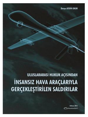 İnsansız Hava Araçlarıyla Gerçekleştirilen Saldırılar Turhan Kitabevi 
