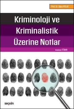 Kriminoloji ve Kriminalistik Üzerine Notlar Seçkin Yayınevi Oğuz Polat