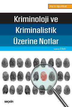 Kriminoloji ve Kriminalistik Üzerine Notlar Seçkin Yayınevi Oğuz Polat