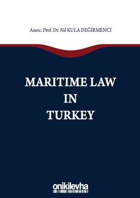 Maritime Law in Turkey Oniki Levha Nil Kula Değirmenci