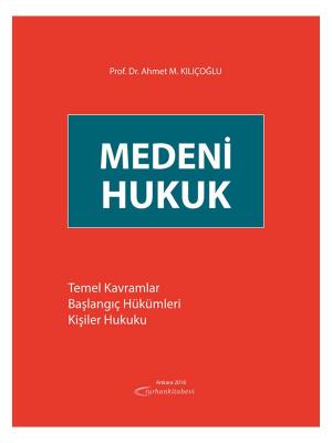 Medeni Hukuk Turhan Kitabevi Ahmet M. Kılıçoğlu