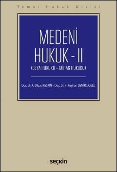 Medeni Hukuk - II - Temel Hukuk Dizisi Seçkin Yayınevi A. Dilşad Keski