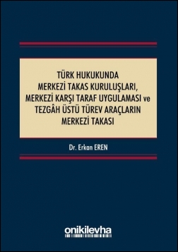 Türk Hukukunda Merkezi Takas Kuruluşları, Merkezi Karşı Taraf Uygulama