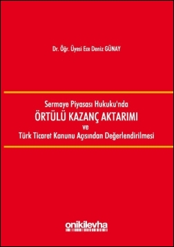 Sermaye Piyasası Hukuku'nda Örtülü Kazanç Aktarımı ve Türk Ticaret Kan