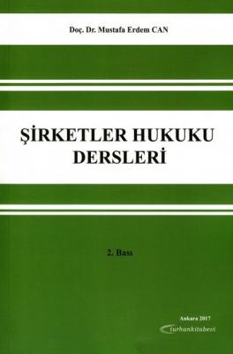 Şirketler Hukuku Dersleri Turhan Kitabevi Mustafa Erdem Can