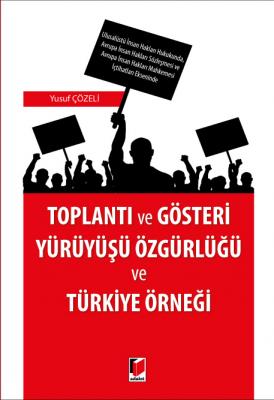 Toplantı ve Gösteri Yürüyüşü Özgürlüğü ve Türkiye Örneği Adalet Yayıne