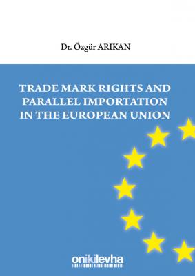 Trade Mark Rights and Parallel Importation in The European Union Oniki