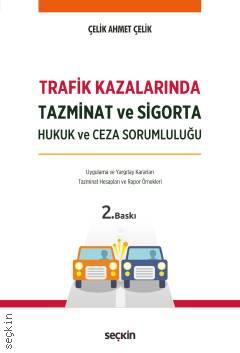 Trafik Kazalarında Tazminat ve Sigorta Seçkin Yayınevi Çelik Ahmet Çel