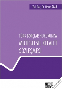 Türk Borçlar Hukukunda Müteselsil Kefalet Sözleşmesi Oniki Levha Özlem