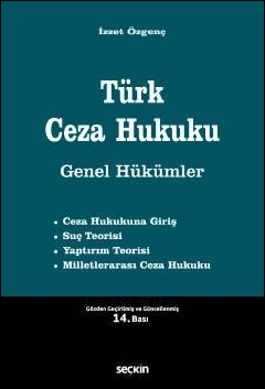 Türk Ceza Hukuku Genel Hükümler Seçkin Yayınevi İzzet Özgenç