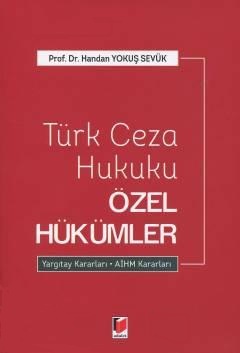 Türk Ceza Hukuku Özel Hükümler Adalet Yayınevi Prof. Dr. Handan Yokuş 
