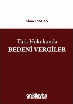 Türk Hukukunda Bedenî Vergiler Oniki Levha Ahmet Aslan