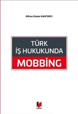 Türk İş Hukukunda Mobbing Adalet Yayınevi Nihan Gizem Kantarcı