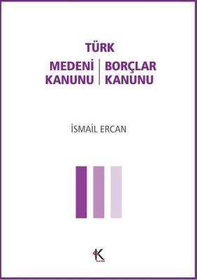 Türk Medeni Kanunu Türk Borçlar Kanunu Kuram Kitap İsmail Ercan