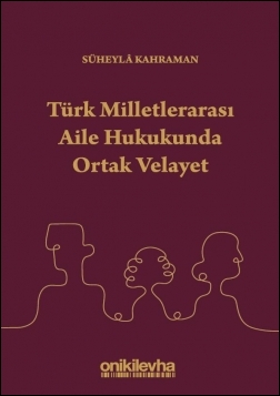Türk Milletlerarası Aile Hukukunda Ortak Velayet Oniki Levha Süheyla K