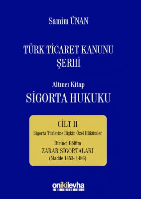 Türk Ticaret Kanunu Şerhi Altıncı Kitap: Sigorta Hukuku – Cilt: II Zar