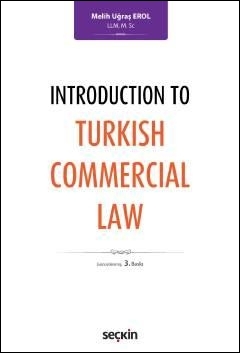 Introduction To Turkish Commercial Law Seçkin Yayınevi Melih Uğraş Ero