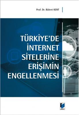 Türkiye'de İnternet Sitelerine Erişimin Engellenmesi Adalet Yayınevi B