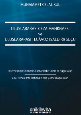 Uluslararası Ceza Mahkemesi ve Uluslararası Tecavüz (Saldırı) Suçu Oni