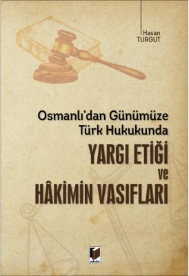 Yargı Etiği ve Hakimin Vasıfları Adalet Yayınevi Hasan Turgut