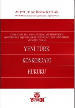 Yeni Türk Konkordato Hukuku Yetkin Yayınları İbrahim Kaplan