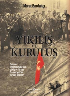 Yıkılış ve Kuruluş Genel Kültür Kitapları Murat Bardakçı