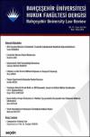 Bahçeşehir Üniversitesi Hukuk Fakültesi
Dergisi Cilt:13 - Sayı:163 - 164 Mart - Nisan
2018