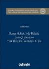 Roma Hukuku’nda Fıducıa (İnançlı İşlem)
ve Türk Hukuku Üzerindeki Etkisi