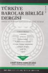 Türkiye Barolar Birliği Dergisi Sayı: 99 Yıl:
24 Mart- Nisan 2012