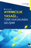 Ayrımcılık Yasağı ve Türk Hukukunda
Gelişimi