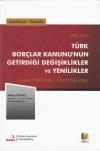 Türk Borçlar Kanununun Getirdiği
Değişiklikler ve Yenilikler