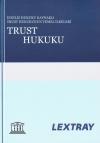 Trust Hukuku (İngiliz Hukuk Kaynaklı Trust
Hukukunun Temel İlkeler)