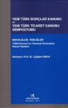 Yeni Türk Borçlar Kanunu ve Yeni Türk Ticaret
Kanunu Sempozyumu