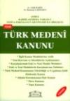 Türk Medeni Kanunu (Eski ve Yeni Kanun Maddeleri
İle Birlikte Karşılaştırmalı)