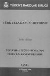 Türk Ceza Kanunu Reformu - Birinci Kitap -
Toplumsal Değişim Sürecinde Tck Reformu
