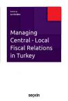 Managing Central - Local Fiscal Relations in
Turkey
