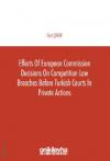 Effects of European Commission Decisions on
Competition Law Breaches Before Turkish Courts in
Private Actions