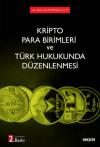 Kripto Para Birimleri ve Türk Hukukunda
Düzenlenmesi