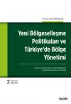 Yeni Bölgeselleşme Politikaları ve Türkiye'de
Bölge Yönetimi