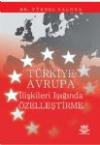 Türkiye Avrupa İlişkileri Işığında
Özelleştirme